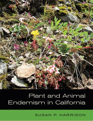 cover image of Plant and Animal Endemism in California